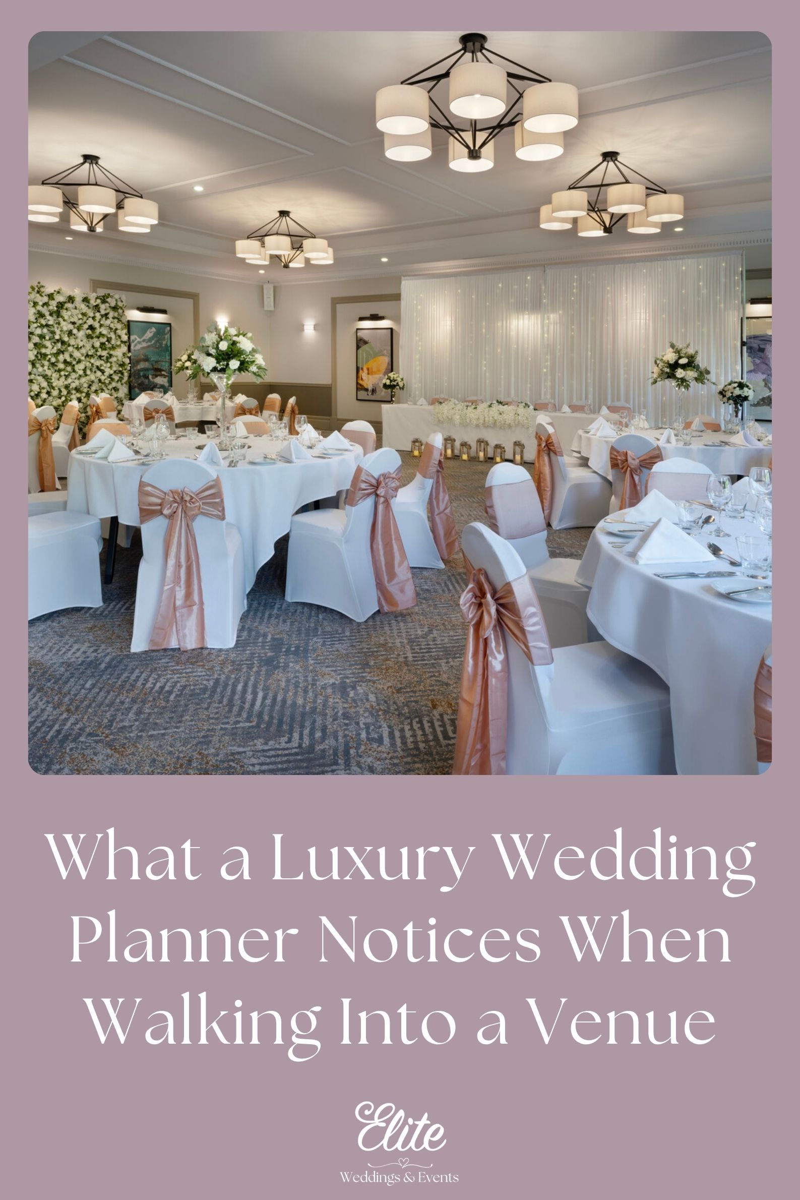 What a luxury wedding planner in the UK notices when walking into a venue